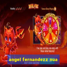 angel fernandezz nua